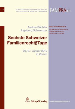 Sechste Schweizer Familienrecht§tage von Büchler,  Andrea, Schwenzer,  Ingeborg