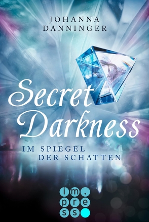 Secret Darkness. Im Spiegel der Schatten (Ein „Secret Elements“-Roman) von Danninger,  Johanna