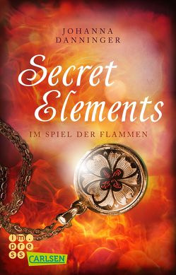 Secret Elements 4: Im Spiel der Flammen von Danninger,  Johanna