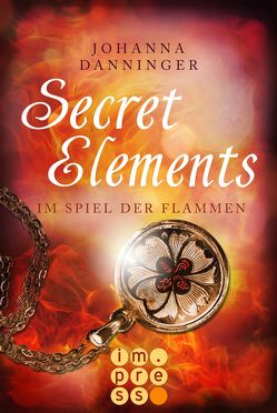 Secret Elements 4: Im Spiel der Flammen von Danninger,  Johanna