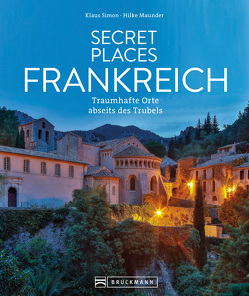 Secret Places Frankreich von Maunder,  Hilke, Simon,  Klaus