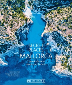 Secret Places Mallorca von Heitzmann,  Wolfgang, Neumann,  Peter V., Schmidt,  Lothar