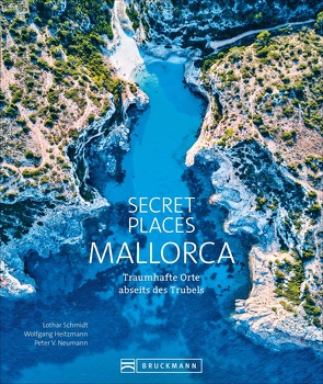 Secret Places Mallorca von Heitzmann,  Wolfgang, Neumann,  Peter V., Schmidt,  Lothar