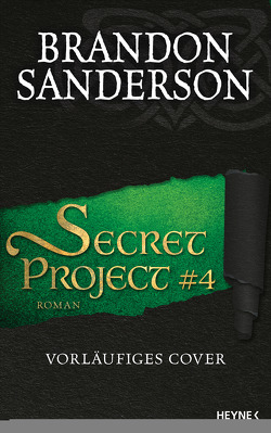 Secret Project #4 von Sanderson,  Brandon, Siefener,  Michael