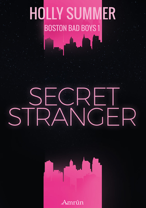 Secret Stranger (Boston Bad Boys Band 1) von Summer,  Holly
