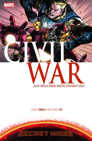 Secret Wars: Civil War von Soule,  Charles D., Strittmatter,  Michael, Yu,  Leinil Francis