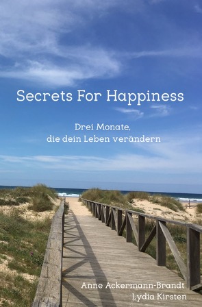 Secrets For Happiness von Ackermann-Brandt,  Anne, Kirsten,  Lydia