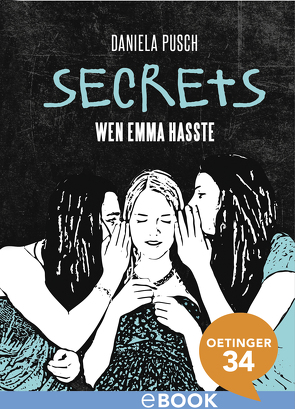 Secrets. Wen Emma hasste von Pusch,  Daniela, Richter-John,  Daniela
