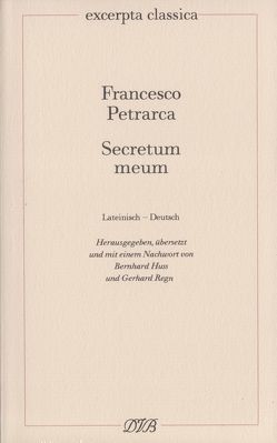 Secretum meum – Mein Geheimnis von Huss,  Bernhard, Petrarca,  Francesco, Regn,  Gerhard