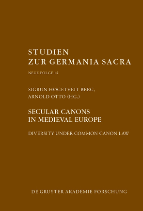 Secular canons in Medieval Europe von Berg,  Sigrun Høgetveit, Otto,  Arnold