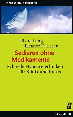Sedieren ohne Medikamente von Lang,  Elvira, Laser,  Eleanor D.