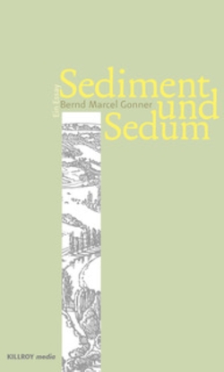 Sediment und Sedum von Gonner,  Bernd Marcel, Molde,  Katinka, Plan,  Martin, Schönauer,  Joachim