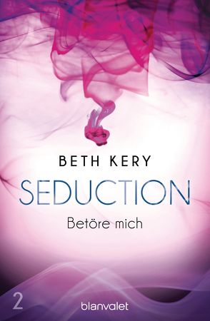 Seduction 2. Betöre mich von Kery,  Beth, Otterbach,  Sebastian