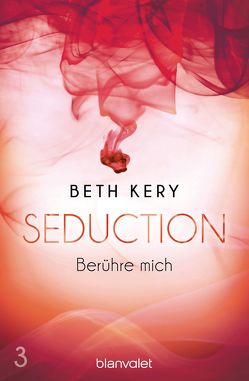 Seduction 3. Berühre mich von Kery,  Beth, Otterbach,  Sebastian