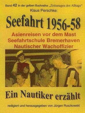 Seefahrt 1956-58 von Perschke,  Klaus, Ruszkowski,  Jürgen