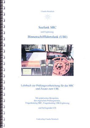 Seefunk SRC und Ergänzung Binnenschifffahrtsfunk (UBI) von Wendisch,  Claudia