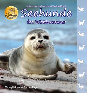 Seehunde im Wattenmeer von Fischer-Nagel Andreas, Fischer-Nagel,  Heiderose