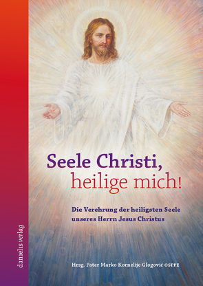 Seele Christi, heilige mich! von Glogović,  Marko Kornelije