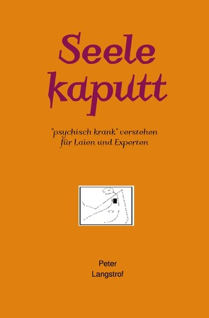 Seele kaputt von Langstrof,  Peter