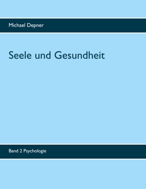 Seele und Gesundheit von Depner,  Michael