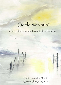 Seele, was nun? von van der Hoofd,  Celine