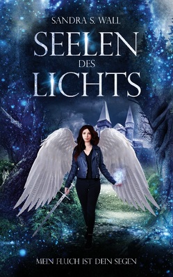 Seelen des Lichts von Wall,  Sandra S.