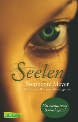 Seelen (inklusive Bonus-Kapitel) von Diestelmeier,  Katharina, Meyer,  Stephenie