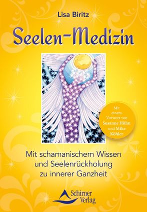 Seelen-Medizin von Biritz,  Lisa, Hühn,  Susanne, Köhler,  Mike