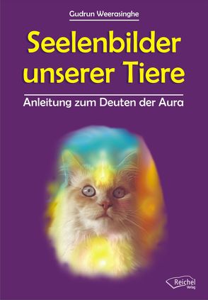 Seelenbilder unserer Tiere von Weerasinghe,  Gudrun