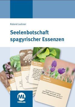 Seelenbotschaft Spagyrischer Essenzen – Kartenset von Lackner,  Roland