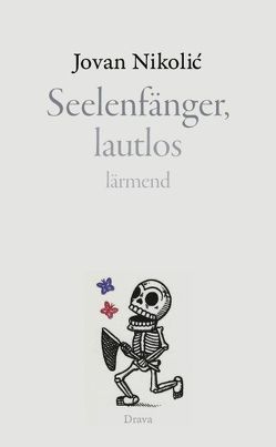 Seelenfänger, lautlos lärmend von Dedovic,  Dragoslav, Nikolić,  Jovan, Vohburger,  Dagmar