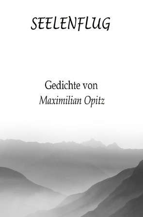 Seelenflug von Opitz,  Maximilian