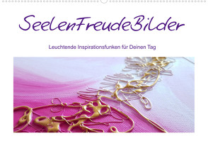 SeelenFreudeBilder – Leuchtende Inspirationsfunken für Deinen Tag (Wandkalender 2023 DIN A2 quer) von Ulrike Weigel,  Elke