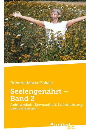 Seelengenährt – Band 2 von Hakala,  Roberta Maria