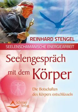 Seelengespräch mit dem Körper von Stengel,  Reinhard