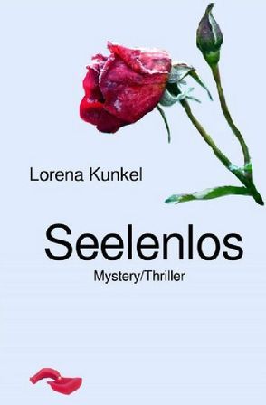 Seelenmanipulations-Trilogie / Seelenlos von Kunkel,  Lorena
