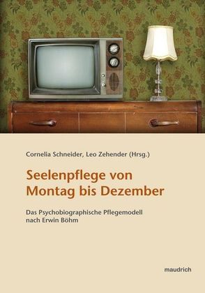 Seelenpflege von Montag bis Dezember von Schneider,  Cornelia, Zehender,  Leo