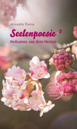 Seelenpoesie – Heilsames aus dem Herzen von Thoese,  Alexandra