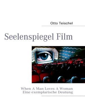 Seelenspiegel Film von Teischel,  Otto