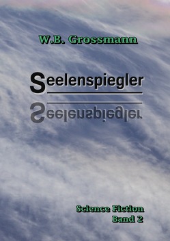 Seelenspiegler von Grossmann,  W.B.