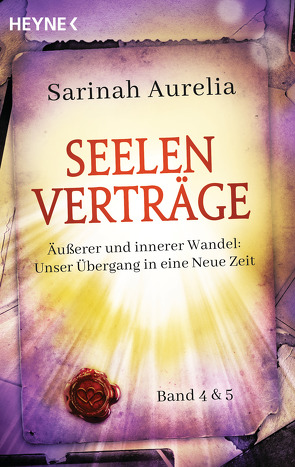 Seelenverträge Band 4 & 5. Äußerer und innerer Wandel: Unser Übergang in die Neue Zeit von Aurelia,  Sarinah