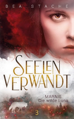 Seelenverwandt, Marnie – Die wilde Luna von Stache,  Bea