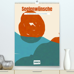 Seelenwünsche – Kunstkalender mit Texten zum Innehalten (Premium, hochwertiger DIN A2 Wandkalender 2023, Kunstdruck in Hochglanz) von Leberecht,  Joachim