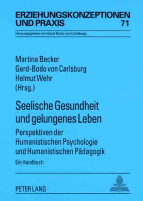 Seelische Gesundheit und gelungenes Leben von Becker,  Martina, von Carlsburg,  Gerd-Bodo, Wehr,  Helmut
