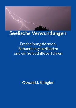 Seelische Verwundungen von Klingler,  Oswald J.