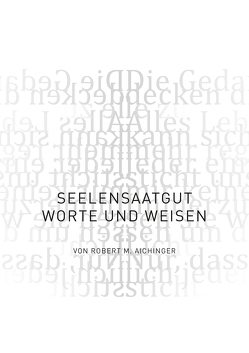 SeelenSAATgut von Aichinger,  Robert M.