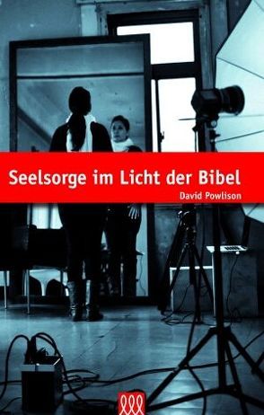 Seelsorge im Licht der Bibel von Powlison,  David