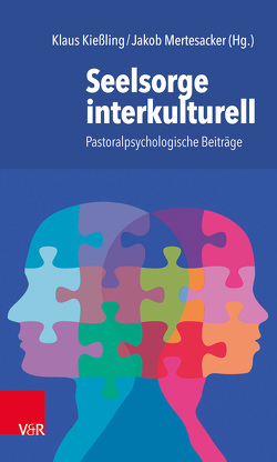 Seelsorge interkulturell von Bode,  Franz-Josef, Elsdörfer,  Ulrike, Fuchs,  Ottmar, Hafner,  Rebecca Marie, Kempen,  Martin, Keßler,  Tobias, Kießling,  Klaus, Lanfermann,  Agnes, Mertesacker,  Jakob, Narh,  Peter Claver, Straßberger,  Lisa