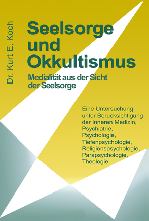 Seelsorge und Okkultismus von Koch,  Kurt E