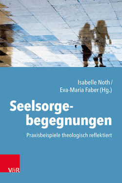 Seelsorgebegegnungen von Faber,  Eva-Maria, Noth,  Isabelle